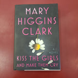 Kiss The Girls And Make Them Cry - Mary Higgins Clark