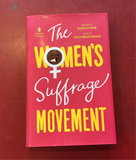 The Women’s Suffrage Movement - Foreword by Gloria Steinem and Edited by Sally Roesch Wagner