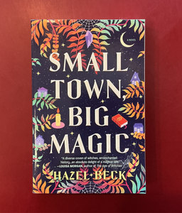 Small Town, Big Magic - Hazel Beck