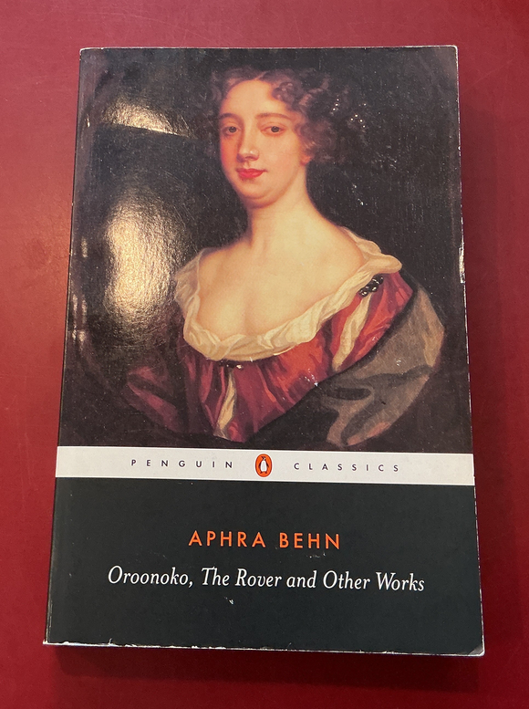 Oroonoko, The Rover and Other Works - Aphra Behn