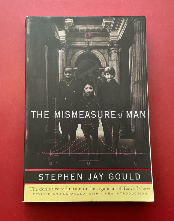 The Mismeasure of Man - Stephen Jay Gould