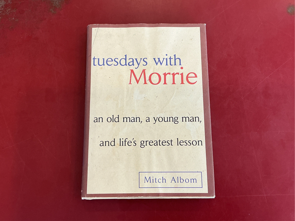 Tuesdays with Morrie - Mitch Albom