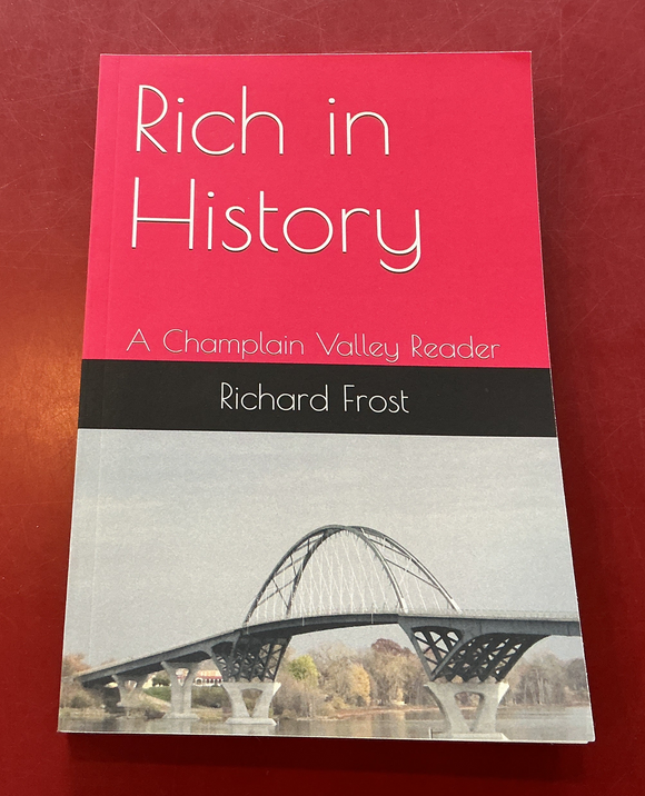 Rich in History: A Champlain Valley Reader by Richard Frost