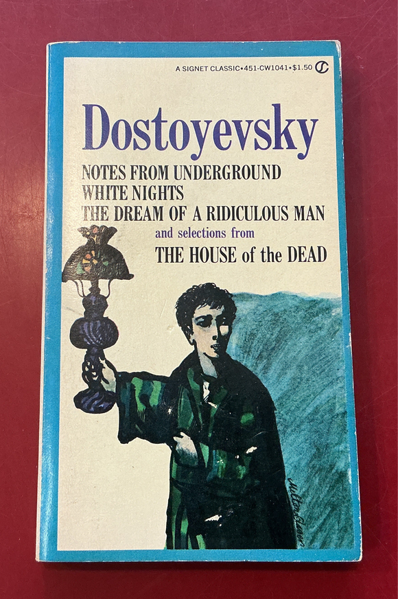 Collected Works: Notes from Underground, White Nights, The Dream of a Ridiculous Man, and Selections from The House of the Dead - Fyodor Dostoyevsky