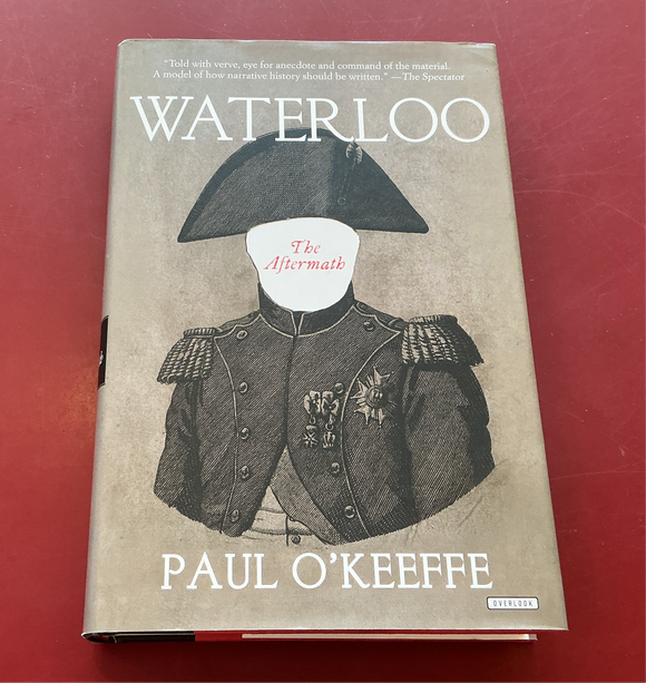 Waterloo: The Aftermath - Paul O’Keeffe
