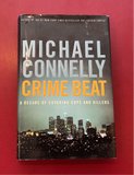 Crime Beat: A Decade of Covering Cops and Killers - Michael Connelly