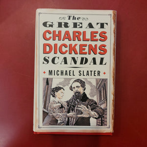 The Great Charles Dickens Scandal- Michael Slater