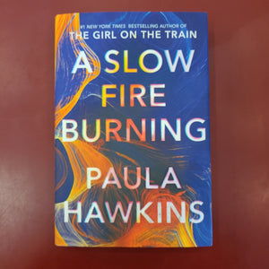 A Slow Fire Burning- Paula Hawkins