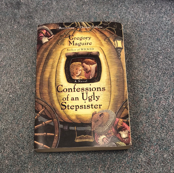Confessions of an Ugly Stepsister - Gregory Maguire