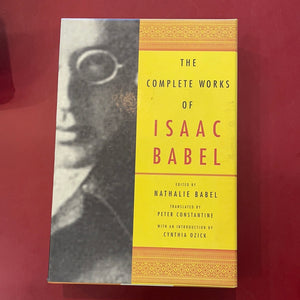The Complete Works of Isaac Babel - Edited by Nathalie Babel