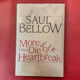 More Die of Heartbreak - Saul Bellow