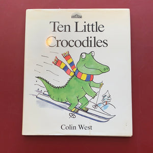 Ten Little Crocodiles - Colin West