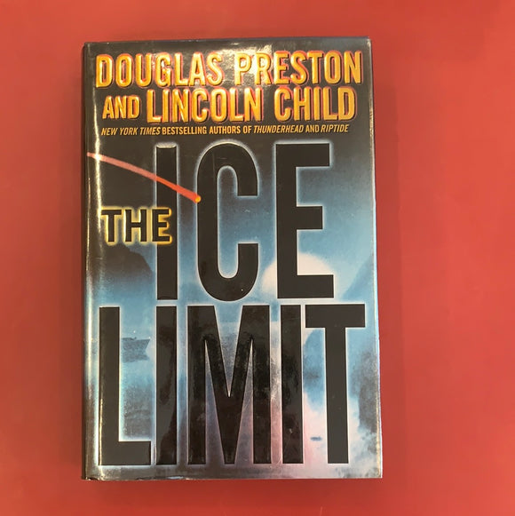 The Ice Limit - Douglas Preston and Lincoln Child