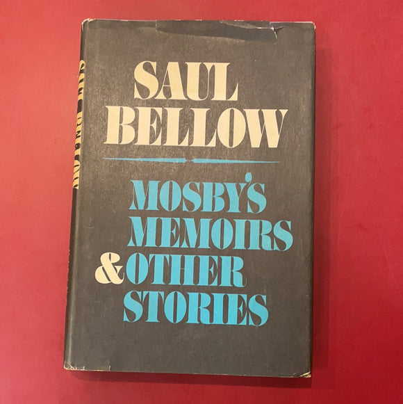 Mosby’s Memoirs and Other Stories - Saul Bellow