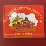 The Little Fire Engine that Saved the City - Dennis Smith