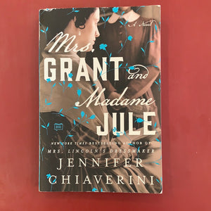 Mrs. Grant and Madame Jule - Jennifer Chiaverini