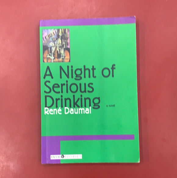 A Night of Serious Drinking - René Daumal